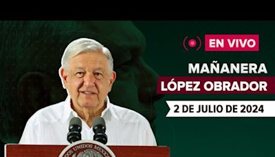 La 'Mañanera' hoy en vivo de López Obrador: Temas de la conferencia del 2 de julio de 2024