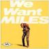 We Want Miles