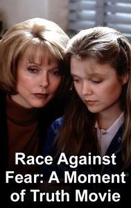 Race Against Fear: A Moment of Truth Movie