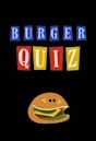 Burger Quiz