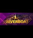 Riverboat