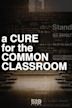 A Cure for the Common Classroom