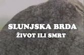 Slunjska brda - zivot ili smrt