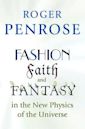 Fashion, Faith, and Fantasy in the New Physics of the Universe