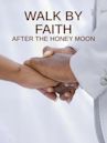 Walk by Faith: After the HoneyMoon
