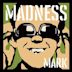 Madness, by Mark