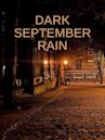 Dark September Rain