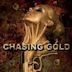 Chasing Gold