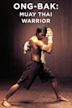 Ong-Bak: Muay Thai Warrior