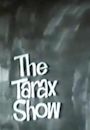 Tarax Show