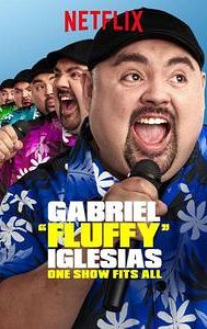 Gabriel "Fluffy" Iglesias: One Show Fits All