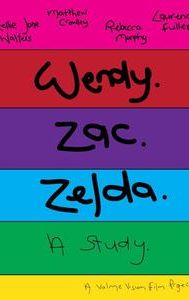 Wendy. Zac. Zelda. A Study.