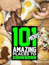 101 More Amazing Places to Chowdown