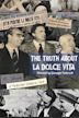 The Truth About La Dolce Vita