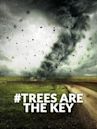 #TreesAreTheKey