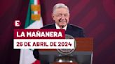 La 'Mañanera' hoy en vivo de López Obrador: Temas de la conferencia del 26 de abril de 2024