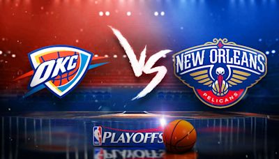 Thunder vs. Pelicans Game 4 prediction, odds, pick, how to watch NBA Playoffs