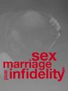 Sex, Marriage and Infidelity