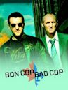 Bon Cop Bad Cop