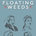 Floating Weeds