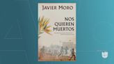 Javier Moro lanza su último libro, "Nos quieren muertos"