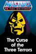 Masters of the Universe: The Curse of the Three Terrors