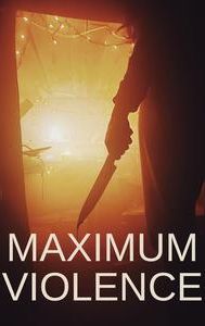 Maximum Violence