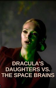 Dracula's Daughters vs. the Space Brains