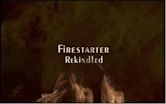 Firestarter: Rekindled