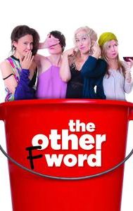 The Other F Word