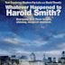 Whatever Happened to Harold Smith?