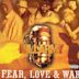 Fear, Love & War