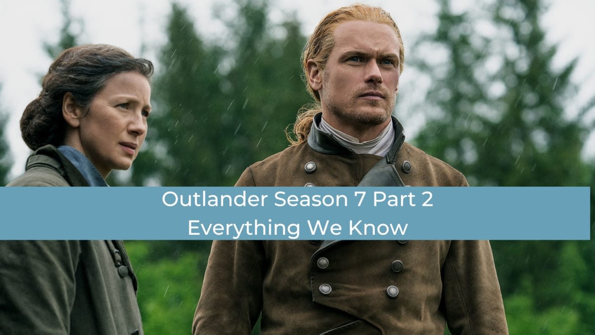 Outlander Season 7 Part 2: First Look Photos, Premiere Date & More