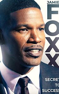 Jamie Foxx: Secret to Success