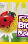 Little Kids First Big Book of Bugs (National Geographic Kids)