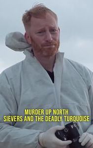 Murder Up North: Sievers And The Deadly Turquoise