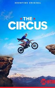 The Circus: Inside the Greatest Political Show on Earth