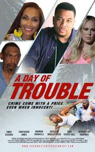 A Day of Trouble