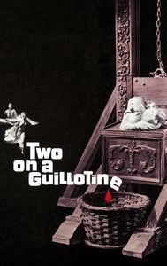 Two on a Guillotine