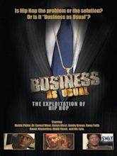 Business as Usual: The Exploitation of Hip Hop (2011) - IMDb