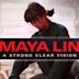 Maya Lin: A Strong Clear Vision