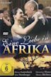 Eine Liebe in Afrika