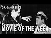 Dr. Gangrenes Recommended Movie of the Week