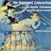 Six Trumpet Concertos