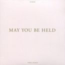 May You Be Held