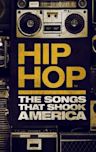 Hip Hop: The Songs That Shook America