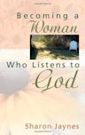 Becoming a Woman Who Listens to God