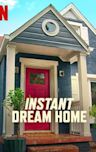 Instant Dream Home