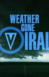 Weather Gone Viral