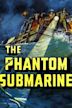 The Phantom Submarine